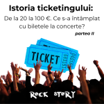 Rock Story – Episodul 59  – Istoria ticketingului: De la 20 la 100 euro – Ce s-a întâmplat cu biletele la concerte? (partea II)